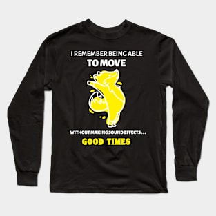 Funny Good Times Long Sleeve T-Shirt